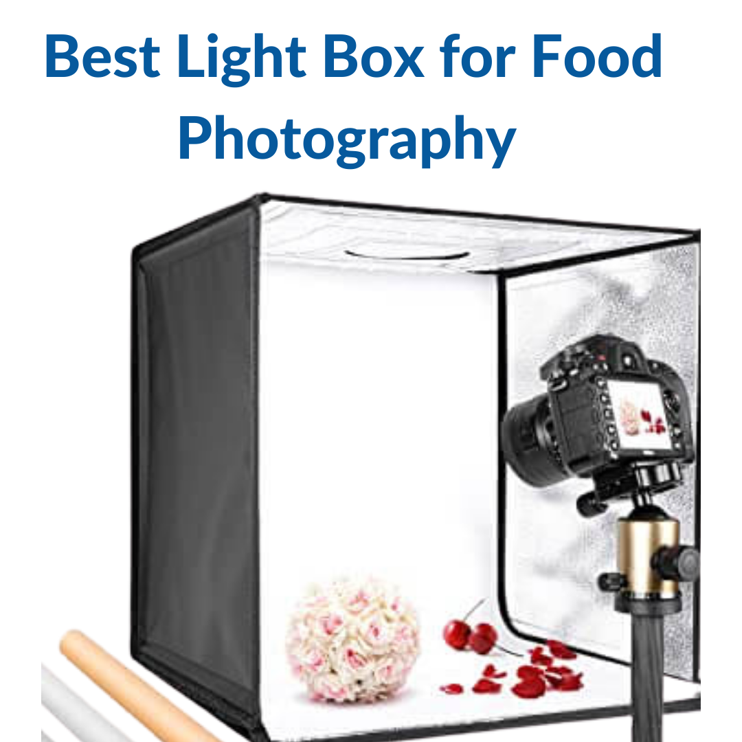 Best Light Box for Food Photography 2022 - Reviews and Buying Guide