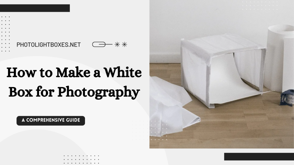 How to Make a White Box for Photography