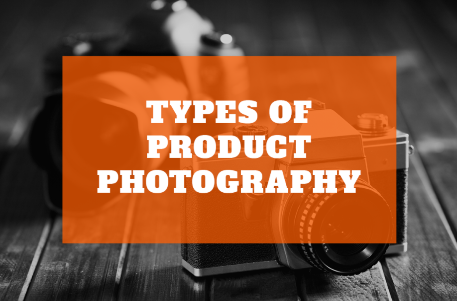 Types of Product Photography