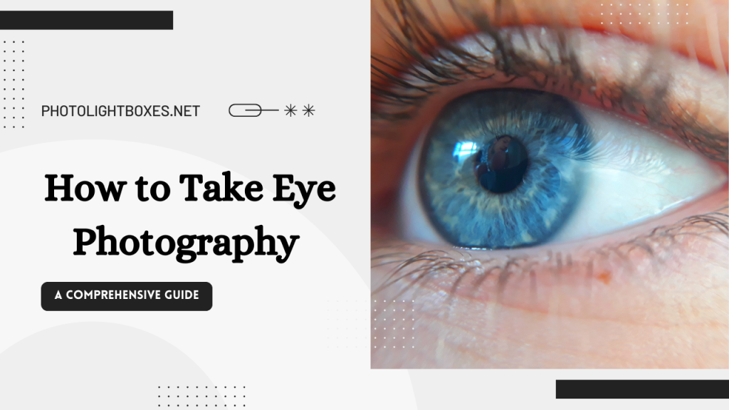 How to Take Eye Photography