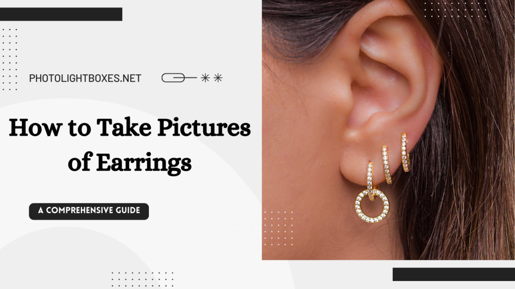 How to Take Pictures of Earrings