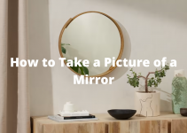 How to Take a Picture of a Mirror